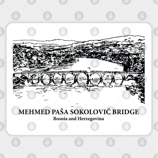 Mehmed Paša Sokolović Bridge - Bosnia and Herzegovina Magnet by Lakeric